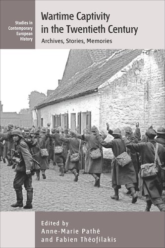 Wartime Captivity in the 20th Century: Archives, Stories, Memories