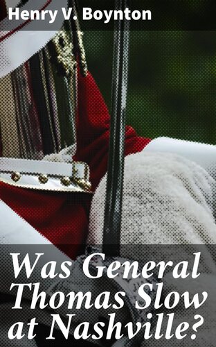 Was General Thomas Slow at Nashville?