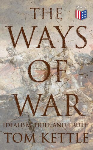 The Ways of War: Idealism, Hope and Truth