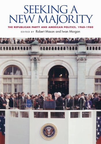Seeking a New Majority: The Republican Party and American Politics, 1960-1980