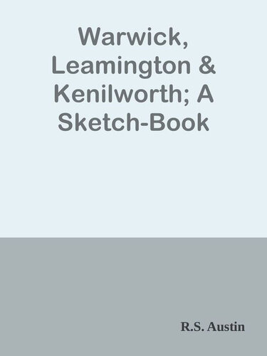 Warwick, Leamington & Kenilworth: A Sketch-book