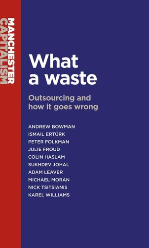 What a waste: Outsourcing and how it goes wrong