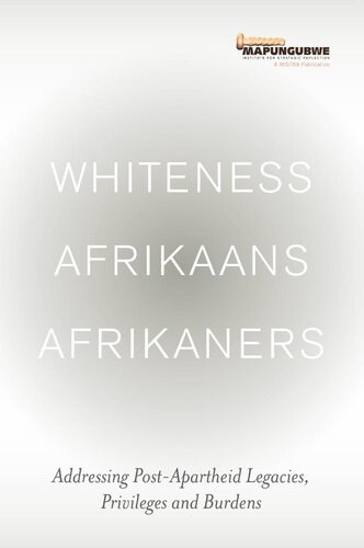 Whiteness Afrikaans Afrikaners: Addressing Post-Apartheid Legacies, Privileges and Burdens