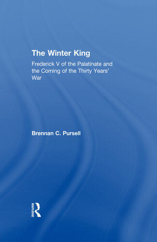 The Winter King: Frederick V of the Palatinate and the Coming of the Thirty Years' War