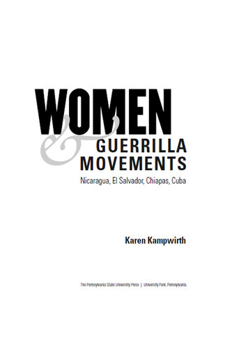 Women & Guerrilla Movements: Nicaragua, El Salvador, Chiapas, Cuba
