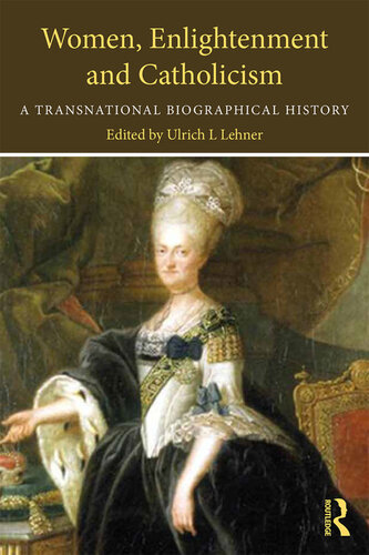 Women, Enlightenment and Catholicism: A Transnational Biographical History