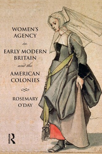 Women's Agency in Early Modern Britain and the American Colonies