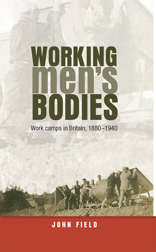 Working men’s bodies: Work camps in Britain, 1880–1940
