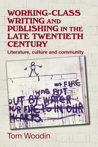 Working-class writing and publishing in the late twentieth century