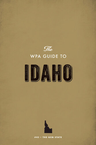 The WPA Guide to Idaho: The Gem State