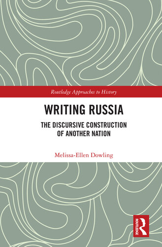 Writing Russia: The Discursive Construction of AnOther Nation