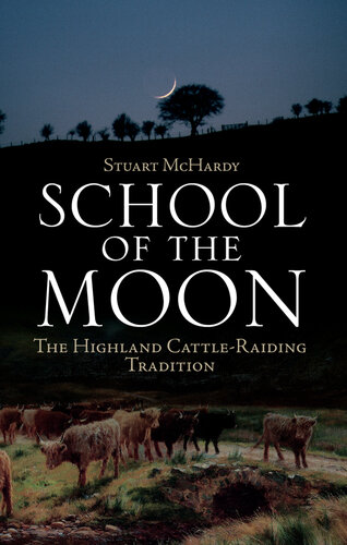 School of the Moon: The Highland Cattle-raiding Tradition