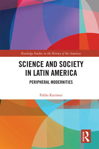 Science and Society in Latin America: Peripheral Modernities