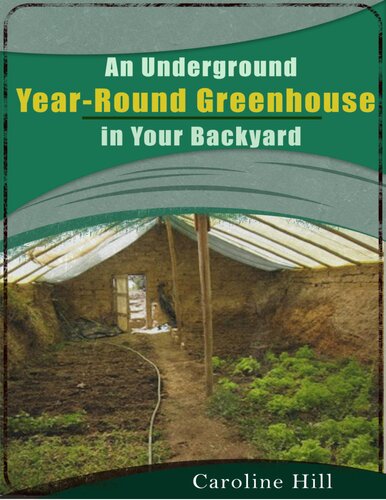 An Underground Year-Round Greenhouse in Your Backyard