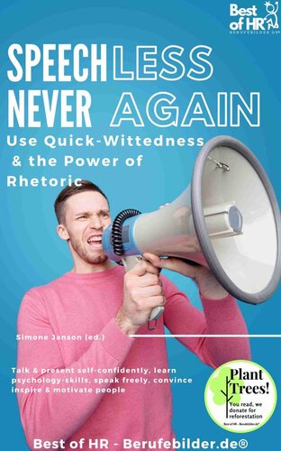Speechless – Never Again! Use Quick-Wittedness the Power of Rhetoric