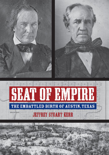 Seat of Empire: The Embattled Birth of Austin, Texas