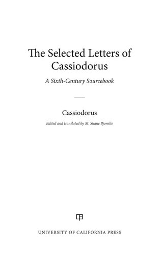 The Selected Letters of Cassiodorus: A Sixth-Century Sourcebook