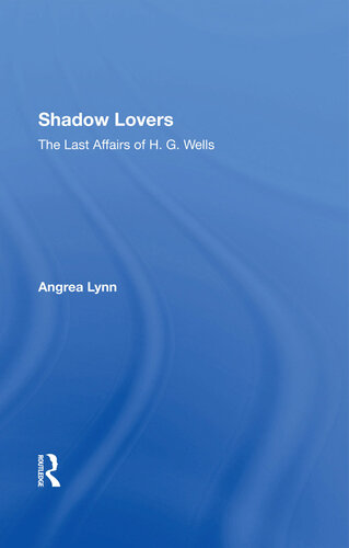 Shadow Lovers UK Edition: The Last Affairs Of H.g.wells