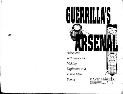 Guerrilla's Arsenal: Advanced Techniques for Making Explosives and Time-Delay Bombs