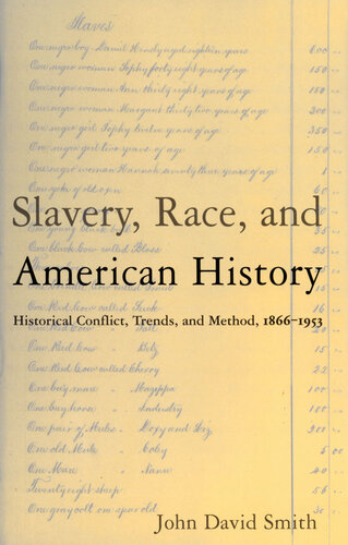Slavery, Race and American History: Historical Conflict, Trends and Method, 1866-1953