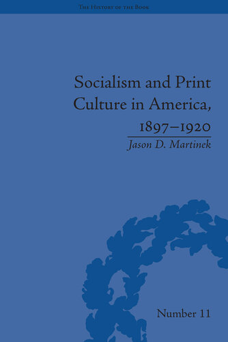 Socialism and Print Culture in America, 1897–1920