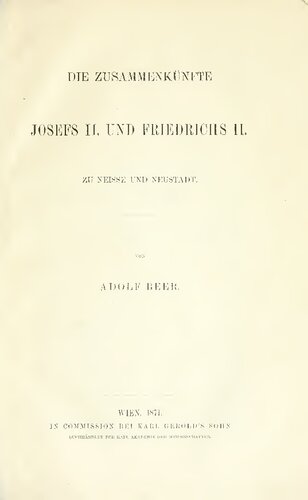 Die Zusammenkünfte Josefs II. und Friedrichs IL zu Neisse und Neustadt