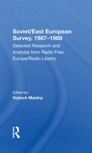Soviet/East European Survey, 1987-1988: Selected Research and Analysis from Radio Free Europe/Radio Liberty