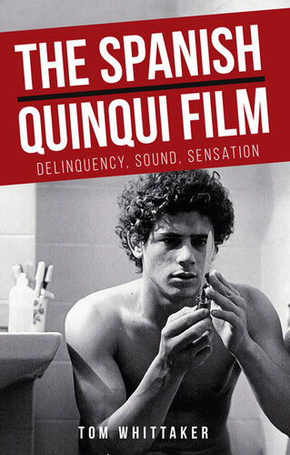 The Spanish Quinqui Film: Delinquency, Sound, Sensation