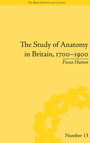 The Study of Anatomy in Britain, 1700–1900