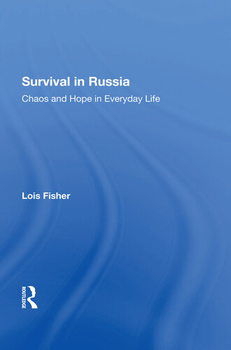 Survival In Russia: Chaos And Hope In Everyday Life