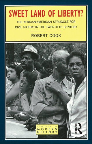 Sweet Land of Liberty?: The African-American Struggle for Civil Rights in the Twentieth Century (Studies In Modern History)