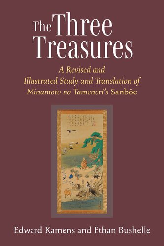 The Three Treasures: A Revised and Illustrated Study and Translation of Minamoto no Tamenori’s Sanboe