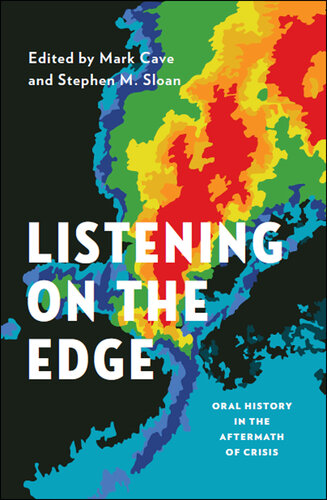 Listening on the Edge: Oral History in the Aftermath of Crisis