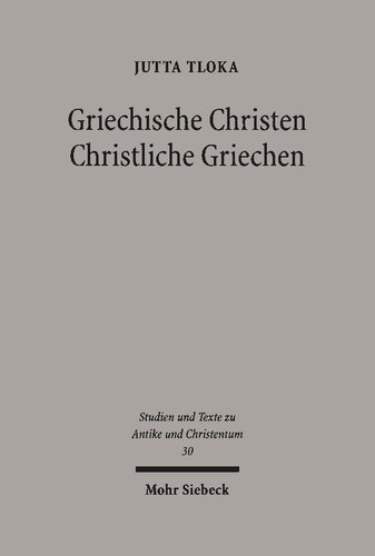 Griechische Christen - Christliche Griechen: Plausibilisierungsstrategien des antiken Christentums bei Origenes und Johannes Chrysostomos