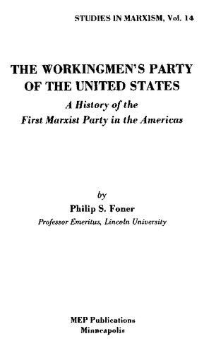 The Workingmen's Party of the United States: A History of the First Marxist Party in the Americas