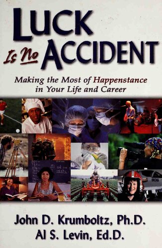 Luck Is No Accident: Making the Most of Happenstance in Your Life and Career