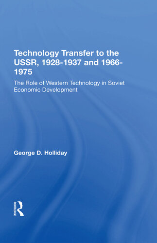 Technology Transfer to the USSR. 1928-1937 and 1966-1975: The Role of Western Technology in Soviet Economic Development