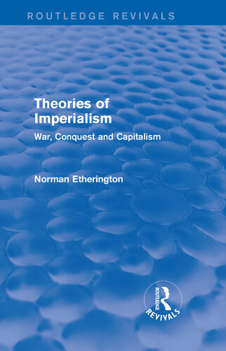 Theories of Imperialism (Routledge Revivals): War, Conquest and Capital