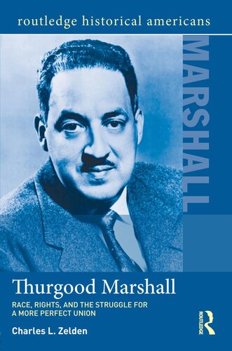Thurgood Marshall: Race, Rights, and the Struggle for a More Perfect Union