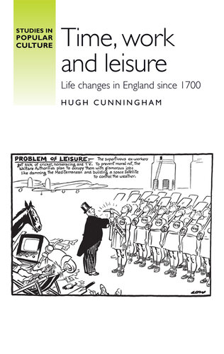Time, work and leisure: Life changes in England since 1700