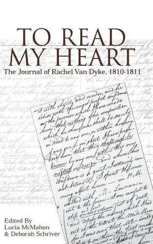 To Read My Heart: The Journal of Rachel Van Dyke, 1810-1811: The Journal of Rachel Van Dyke, 181-1811