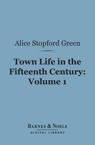 Town Life in the Fifteenth Century, Volume 1 (of 2)