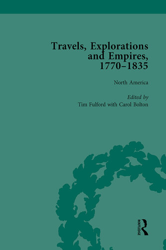 Travels, Explorations and Empires, 1770-1835, Part I Vol 1