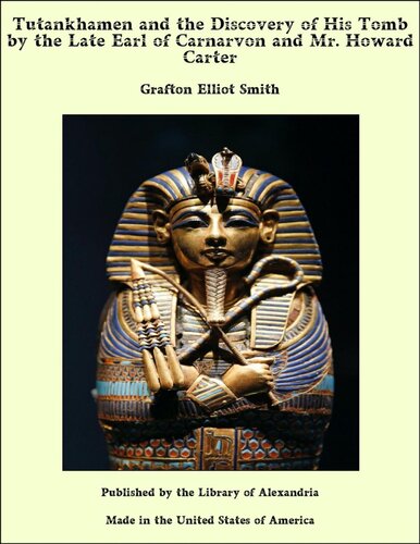 Tutankhamen and the Discovery of His Tomb by the Late Earl of Carnarvon and Mr. Howard Carter