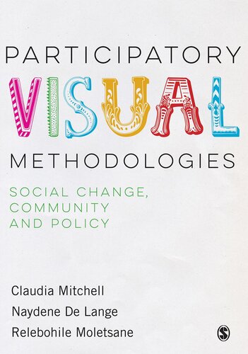 Participatory Visual Methodologies: Social Change, Community and Policy
