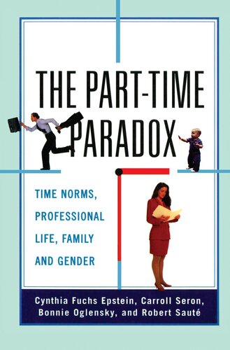 The Part-time Paradox: Time Norms, Professional Life, Family and Gender