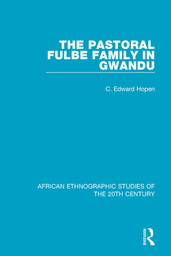 The Pastoral Fulbe Family in Gwandu (African Ethnographic Studies of the 20th Century)
