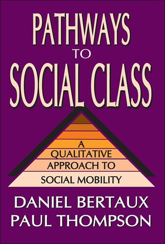 Pathways to Social Class: A Qualitative Approach to Social Mobility