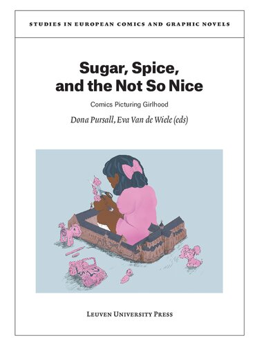 Sugar, Spice, and the Not So Nice: Comics Picturing Girlhood