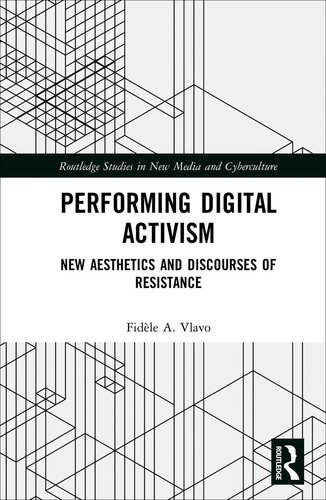 Performing Digital Activism: New Aesthetics and Discourses of Resistance